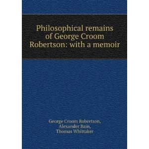   George Croom Robertson, with a memoir George Croom Robertson Books