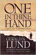One in Thine Hand Gerald N. Lund