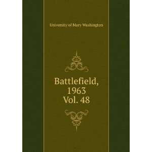  Battlefield, 1963. Vol. 48 University of Mary Washington Books