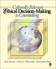 Culturally Relevant Ethical Decision Making In Counseling, (1412905877 