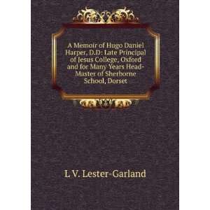  A Memoir of Hugo Daniel Harper, D.D Late Principal of 
