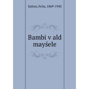  Bambi vÌ£ald mayÅ?ele Felix, 1869 1945 Salten Books