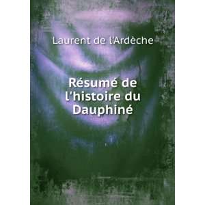   sumÃ© de lhistoire du DauphinÃ© Laurent de lArdÃ¨che Books