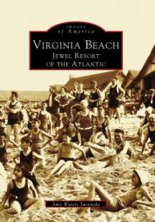   Virginia Beach A History of Virginias Golden Shore 