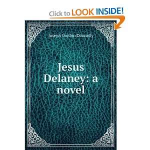  Jesus Delaney a novel Joseph Gordon Donnelly Books
