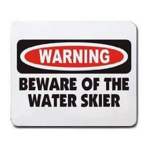    WARNING BEWARE OF THE WATER SKIER Mousepad
