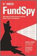 The Fund Spy Morningstars Inside Secrets to Selecting Funds that 
