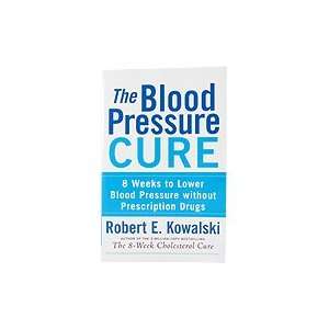  The Blood Pressure Cure   8 Weeks To Lower Blood Pressure 