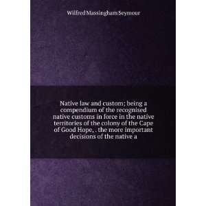   important decisions of the native a Wilfred Massingham Seymour Books