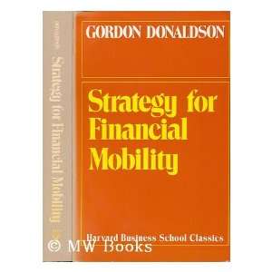  Strategy for Financial Mobility Gordon (1922 ) Donaldson Books