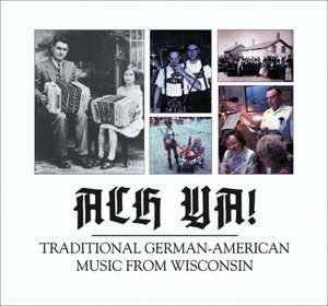   Ach Ya Traditional German American Music from 