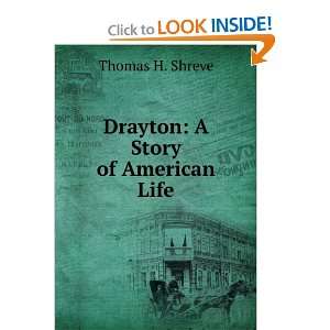  Drayton A Story of American Life Thomas H. Shreve Books