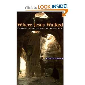  Where Jesus Walked A Spiritual Journey Through the Holy 