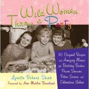  Wild Women Throw a Party 110 Original Recipes and Amazing 