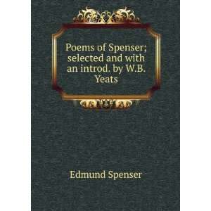  Poems of Spenser; selected and with an introd. by W.B. Yeats 