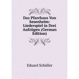   in Drei AufzÃ¼gen (German Edition) Eduard SchÃ¼ller Books