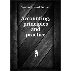  Accounting principles and practice George Edward Bennett Books