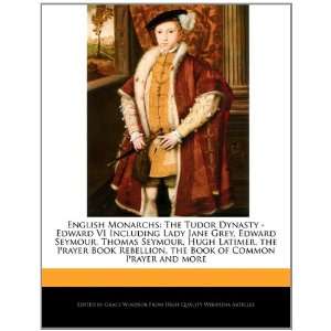   Edward Seymour, Thomas Seymour, Hugh Latimer, the Prayer Book