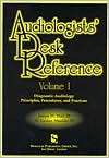 Audiologists Desk Reference Volume I Diagnostic Audiology Principles 