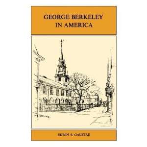   George Berkeley in America [Paperback] Edwin S. Gaustad Books