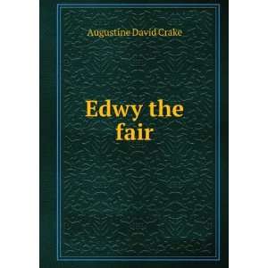  Edwy the fair Augustine David Crake Books