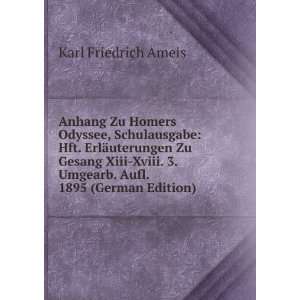   Umgearb. Aufl. 1895 (German Edition) Karl Friedrich Ameis Books