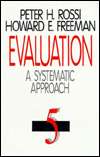 Evaluation A Systematic Approach, (0803944586), Peter Henry Rossi 