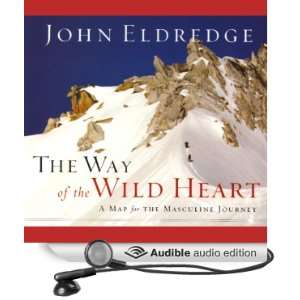   Way of the Wild Heart (Audible Audio Edition) John Eldredge Books
