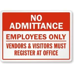 No Admittance   Employees Only Vendors & Visitors Must Register At 