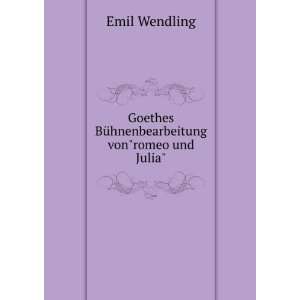   BÃ¼hnenbearbeitung vonromeo und Julia Emil Wendling Books