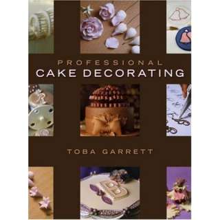  Professional Cake Decorating (9780471701361) Toba M 