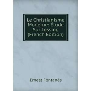    Ã?tude Sur Lessing (French Edition) Ernest FontanÃ¨s Books
