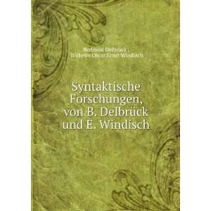   Windisch Wilhelm Oscar Ernst Windisch Berthold DelbrÃ¼ck  Books