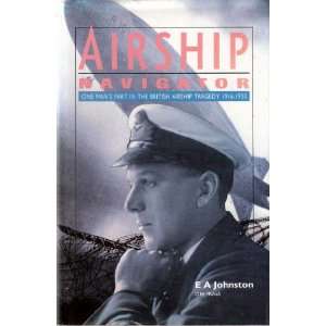 com Airship Navigator One Mans Part in the British Airship Tragedy 