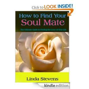 How to Find Your Soul Mate    The Ultimate Guide to Finding the Love 