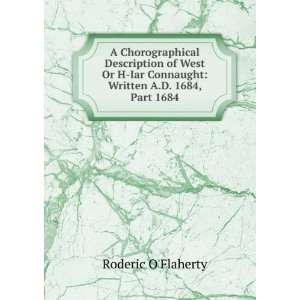   Iar Connaught Written A.D. 1684, Part 1684 Roderic OFlaherty Books