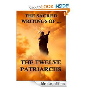 The Sacred Writings of the Twelve Patriarchs (Extended Annotated 
