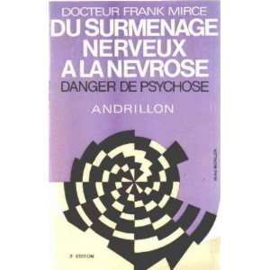   nerveux a la nevrose danger de psychose Mirce Frank Dr Books