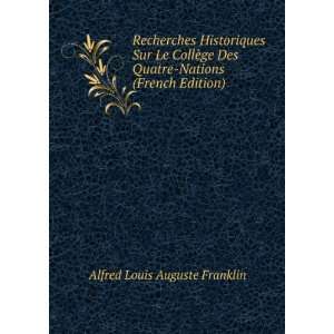   Quatre Nations (French Edition) Alfred Louis Auguste Franklin Books