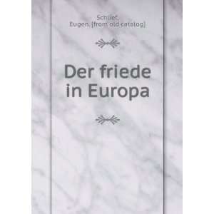    Der friede in Europa Eugen. [from old catalog] Schlief Books