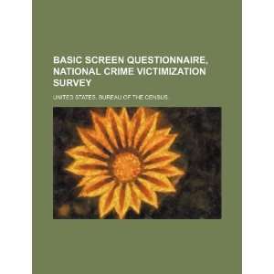  Basic screen questionnaire, national crime victimization 