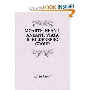  MOARTE, NEANT, ANEANT, VIATA SI BILDERBERG GROUP Sorin 