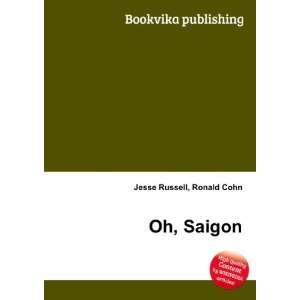 Oh, Saigon Ronald Cohn Jesse Russell Books