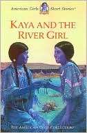 Kaya and the River Girl Janet Beeler Shaw