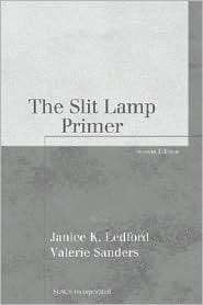 The Slit Lamp Primer, (1556427476), Janice K. Ledford, Textbooks 