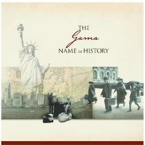  The Gama Name in History Ancestry Books