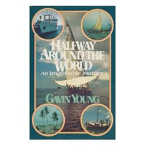   The World   An Improbable Journey (9780394521145) Gavin Young Books