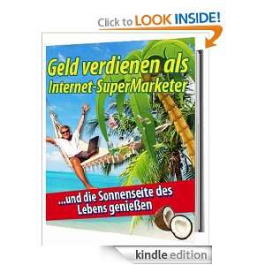  Geld verdienen als Internet SuperMarketer (German Edition 