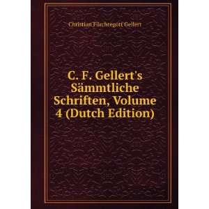   , Volume 4 (Dutch Edition) Christian FÃ¼rchtegott Gellert Books