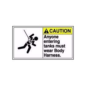 CAUTION ANYONE ENTERING TANKS MUST WEAR BODY HARNESS (W/GRAPHIC) 6 1/2 